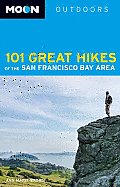 Moon 101 Great Hikes of the San Francisco Bay Area 4th Edition