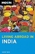 Moon Living Abroad in India 1st Edition
