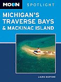 Moon Spotlight Michigan's Traverse Bays and Mackinac Island