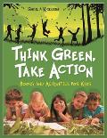 Think Green, Take Action: Books and Activities for Kids