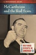 McCarthyism and the Red Scare: A Reference Guide