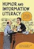Humor and Information Literacy: Practical Techniques for Library Instruction