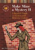 Make Mine a Mystery II: A Reader's Guide to Mystery and Detective Fiction