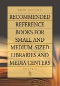 Recommended Reference Books for Small and Medium-Sized Libraries and Media Centers: 2010 Edition, Volume 30