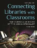 Connecting Libraries with Classrooms: The Curricular Roles of the Media Specialist