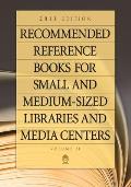 Recommended Reference Books for Small and Medium-Sized Libraries and Media Centers: 2011 Edition, Volume 31