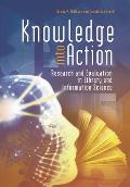 Knowledge Into Action: Research and Evaluation in Library and Information Science