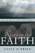 Resting in Faith: Rely on God to Fulfill His Promise