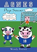 Agnes Plays Soccer: A Young Cow's Lesson in Sportsmanship