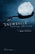Snowballs Taking Chances A Biblical Examination of Modern Christianity