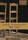 Longing to Understand? Me Too