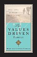 The Values-Driven Family: A Proactive Plan for Successful Biblical Parenting