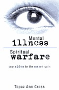 Mental Illness/Spiritual Warfare: Two Sides to the Same Coin