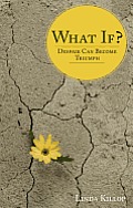 What If?: Despair Can Become Triumph