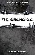 The Singing C.O.: My Life and Ministry as a Corrections Officer in the County Jail