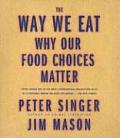 Way We Eat Why Our Food Choices Matter