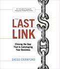 Last Link Closing the Gap That Is Sabotaging Your Business