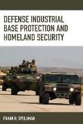 Defense Industrial Base Protection and Homeland Security