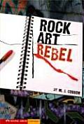 Rock Art Rebel (Vortex Books)