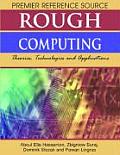 Rough Computing: Theories, Technologies, and Applications