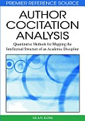 Author Cocitation Analysis: Quantitative Methods for Mapping the Intellectual Structure of an Academic Discipline