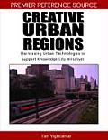 Creative Urban Regions: Harnessing Urban Technologies to Support Knowledge City Initiatives