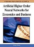 Artificial Higher Order Neural Networks for Economics and Business