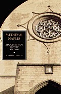 Medieval Naples: A Documentary History, 400-1400