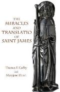The Miracles and Translatio of Saint James: Books Two and Three of the Liber Sancti Jacobi