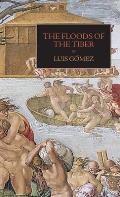 The Floods of the Tiber: With Additional Documents on the Tiber Flood of 1530