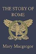The Story of Rome (Yesterday's Classics)