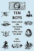 Ten Boys Who Lived on the Road from Long Ago to Now (Yesterday's Classics)