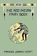 The Red Indian Fairy Book (Yesterday's Classics)