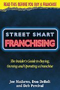 Street Smart Franchising Read This Before You Buy a Franchise