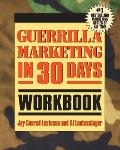 Guerrilla Marketing in 30 Days Workbook