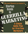Startup Guide to Guerrilla Marketing A Simple Battle Plan for First Time Marketers