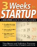3 Weeks to Startup: A High Speed Guide to Starting a Business