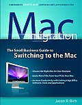 Mac Migration The Small Business Guide to Switching to the Mac