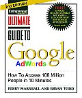 Ultimate Guide to Google Adwords 2nd Edition How to Access 100 Million People in 10 Minutes
