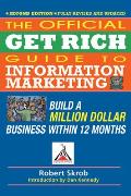 Official Get Rich Guide to Information Marketing: Build a Million Dollar Business Within 12 Months