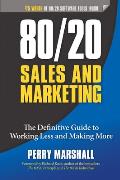 80 20 Sales & Marketing Work Less Sell More