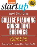 Start Your Own College Planning Consultant Business: Your Step-By-Step Guide to Success