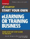 Start Your Own Elearning or Training Business: Your Step-By-Step Guide to Success
