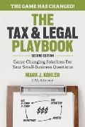 Tax & Legal Playbook Game Changing Solutions to Your Small Business Questions