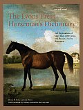 Lyons Press Horsemans Dictionary Full Explanations of More Than 2000 Terms & Phrases Used by Horsemen