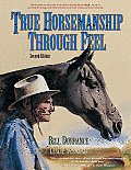True Horsemanship Through Feel 2nd Edition