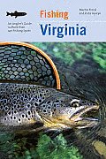 Fishing Virginia: An Angler's Guide to More Than 140 Fishing Spots
