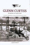 Glenn Curtiss Pioneer Of Aviation