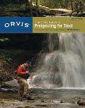 Orvis Guide To Prospecting For Trout New