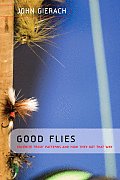 Good Flies Favorite Trout Patterns & How They Got That Way